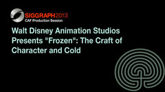 Walt Disney Animation Studios Presents "Frozen": The Craft of Character and Cold