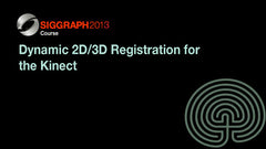 Dynamic 2D/3D Registration for the Kinect