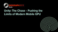 Unity: The Chase - Pushing the Limits of Modern Mobile GPU