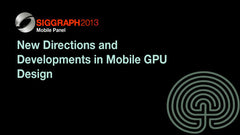 New Directions and Developments in Mobile GPU Design