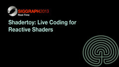 Shadertoy: Live Coding for Reactive Shaders