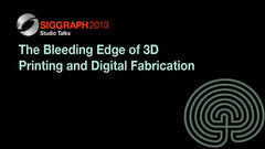 The Bleeding Edge of 3D Printing and Digital Fabrication