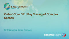 Out-of-Core GPU Ray Tracing of Complex Scenes
