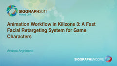 Animation Workflow in Killzone 3: A Fast Facial Retargeting System for Game Characters