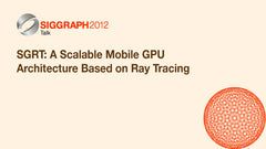 SGRT: A Scalable Mobile GPU Architecture Based on Ray Tracing