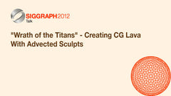 "Wrath of the Titans" - Creating CG Lava With Advected Sculpts