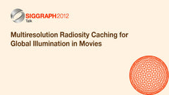 Multiresolution Radiosity Caching for Global Illumination in Movies