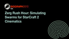 Zerg Rush Hour: Simulating Swarms for StarCraft 2 Cinematics