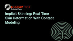 Implicit Skinning: Real-Time Skin Deformation With Contact Modeling