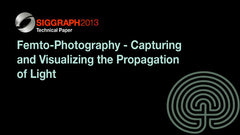 Femto-Photography - Capturing and Visualizing the Propagation of Light