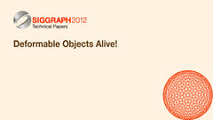 Deformable Objects Alive!