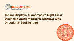Tensor Displays: Compressive Light-Field Synthesis Using Multilayer Displays With Directional Backlighting