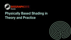 Physically Based Shading in Theory and Practice