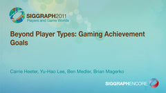 Beyond Player Types: Gaming Achievement Goals