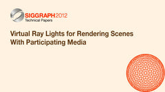 Virtual Ray Lights for Rendering Scenes With Participating Media